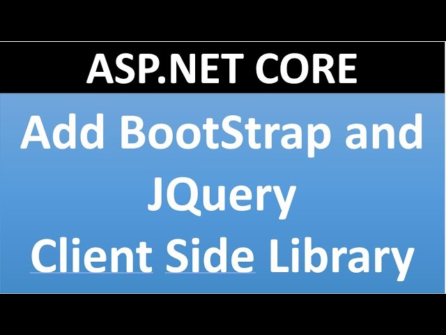 How to Install and use Bootstrap in ASP.NET CORE | Add Client Side Library in Project