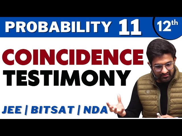 Probability 11 | Coincidence Testimony  | CLASS 12 | JEE | Bhannat Maths