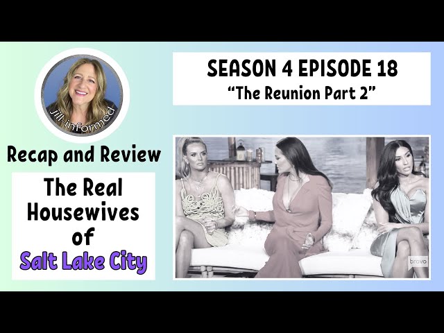 Real Housewives of Salt Lake City RECAP and REVIEW Season 4 Episode 18 REUNION PART 2 (2024)