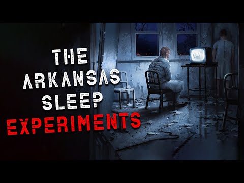 "The Arkansas Sleep Experiments" Creepypasta | Scary Stories from Reddit Nosleep