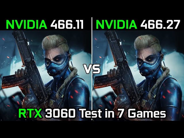 Nvidia Drivers (466.11 Vs 466.27) RTX 3060 Test in 7 Games