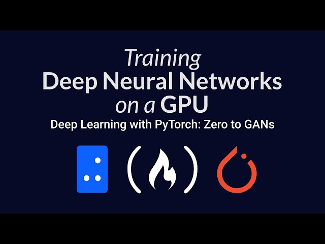 Training Deep Neural Networks on a GPU | Deep Learning with PyTorch: Zero to GANs | Part 3 of 6