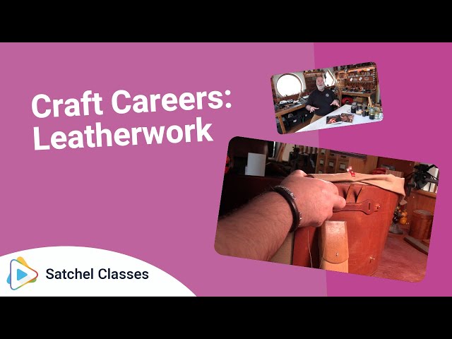 Craft Careers Leatherwork | Careers | Satchel Classes