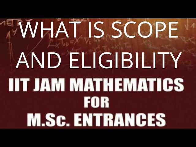 IIT-JAM MATHEMATICS || ELIGIBILITY || SCOPE || ORGANISING INSTITUTE