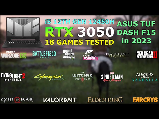 ASUS TUF DASH F15 | i5 12th Gen 12450H RTX 3050 | Test in 18 Games in 2023
