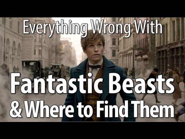 Everything Wrong With Fantastic Beasts & Where To Find Them