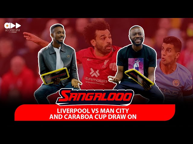 Liverpool Vs Man City And Caraboa Cup Draw On Sangaloo