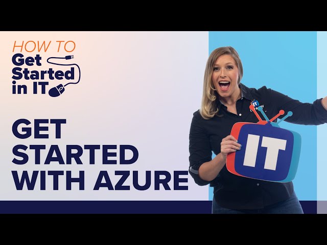 Getting Started with Microsoft Azure | How to Get Started in IT