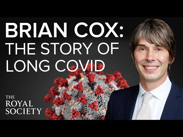 Long COVID: an unfolding story with Professor Brian Cox | The Royal Society