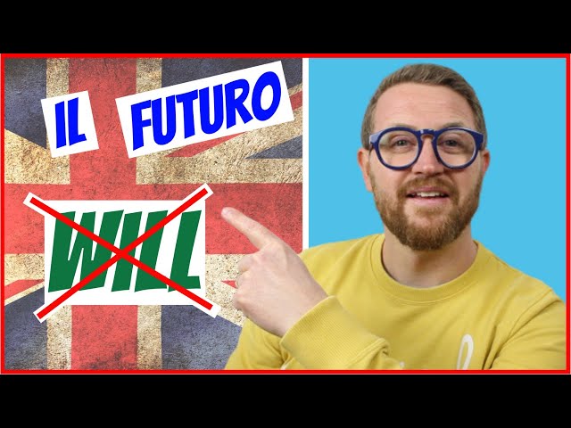 Il Futuro - Non DEVI usare sempre WILL!! Impara ad usare bene il futuro!
