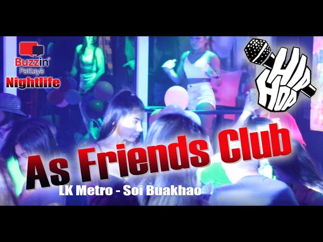 Pattaya Nightlife - As Friends HipHop Club - LK Metro Pattaya 2020