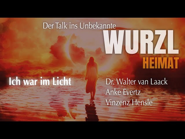 WurzlHeimat - Ich war im Licht!