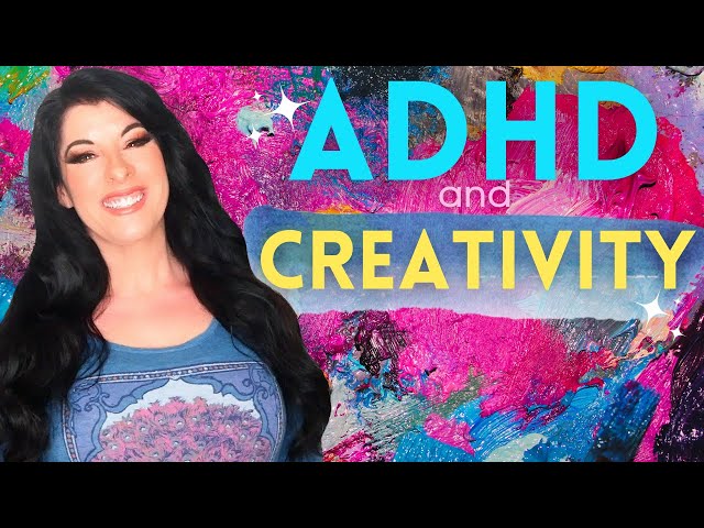 ADHD and Creativity - the undeniable link and artistic advantage