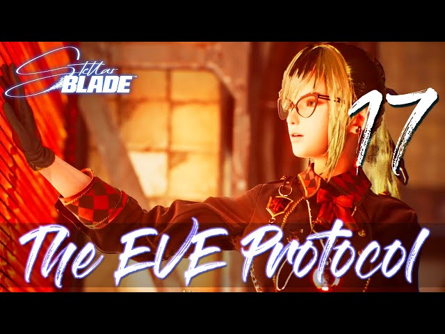[17] The EVE Protocol (Let’s Play Stellar Blade w/ GaLm)