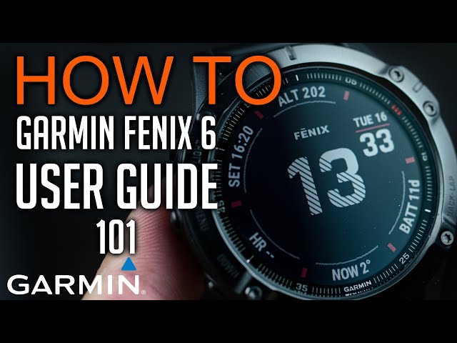 How to use Garmin Fenix 6 (user guide 101)
