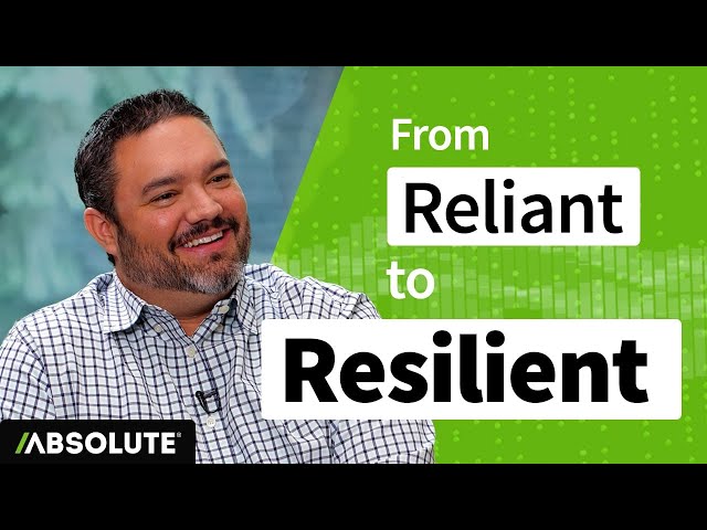 How Absolute Software Takes Your IT from Reliant to Resilient