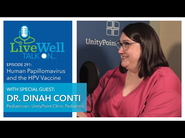Ep. 291 - LiveWell Talk On...Human Papillomavirus and HPV Vaccine (Dr. Dinah Conti)