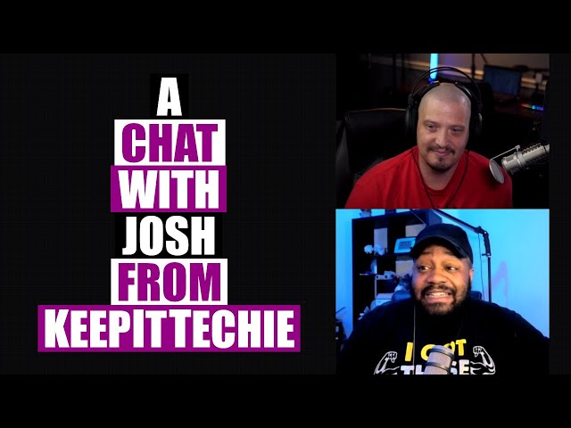 DT Chats With Josh From KeepItTechie