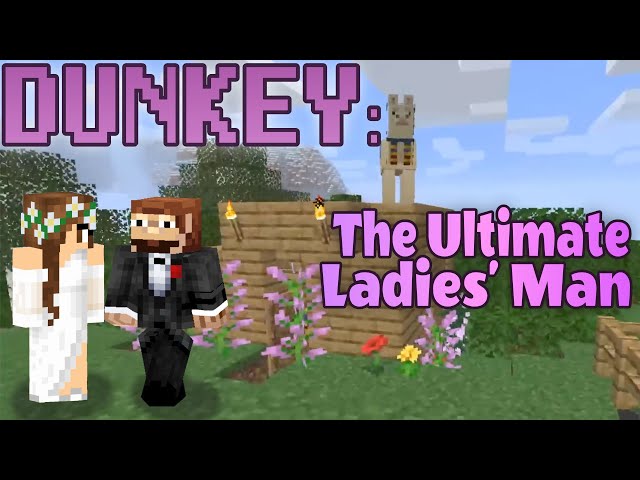 The Ultimate Ladies Man of Minecraft