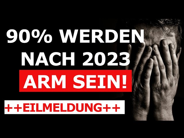 🔥90% werden nach 2023 arm sein!🔥