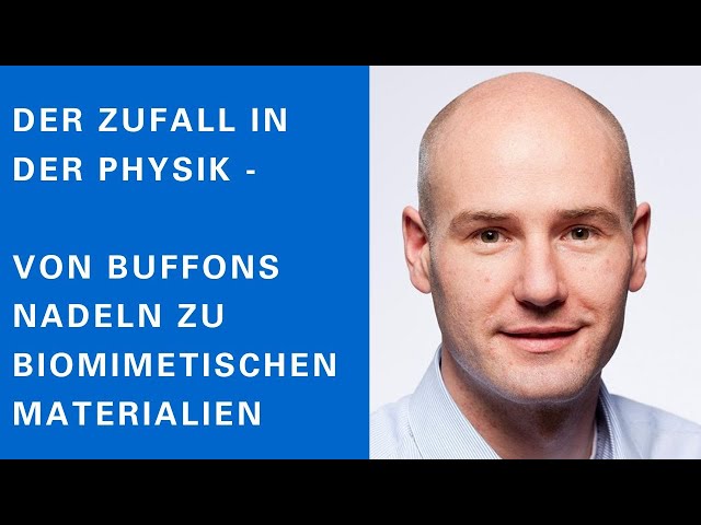 Thomas Speck: Der Zufall in der Physik - Von Buffons Nadeln zu biomimetischen Materialien