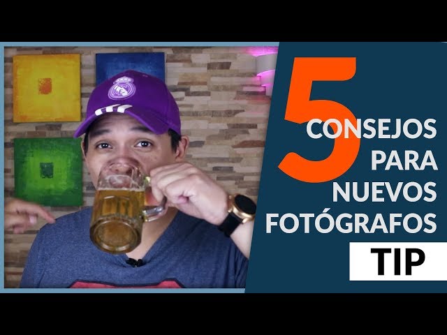 Cinco (5) consejos para nuevos fotógrafos