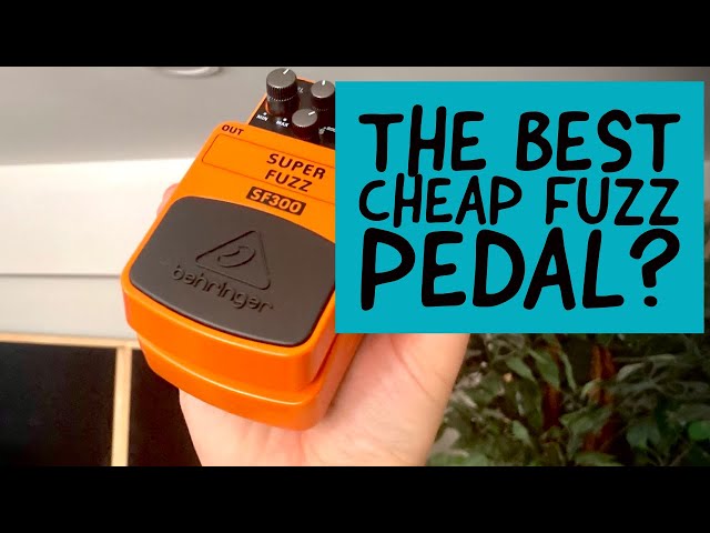 Best cheap fuzz pedal?