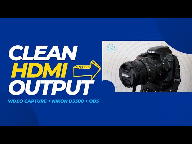 2022 Tutorial: How to Get a Clean HDMI Output on Nikon D3300 (Beginners)