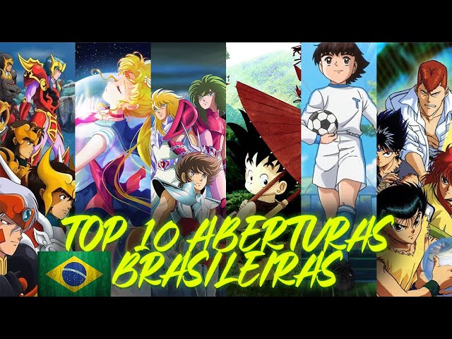 TOP 10 anime BRAZILIAN OPENINGS