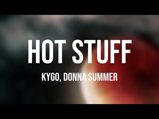 Hot Stuff - Kygo, Donna Summer Visualized Lyrics 🍀