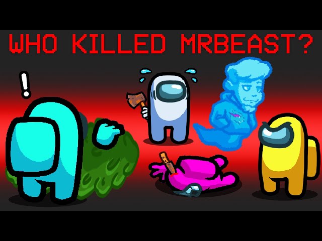 Who Killed MrBeast Mod in Among Us