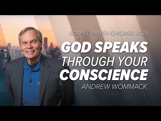 God Speaks Though Your Conscience – Andrew Wommack @ Chicago GTC 2023 - Session 1