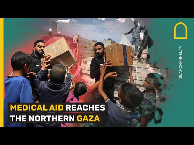 VITAL MEDICAL AID REACHES THE NORTHERN GAZA