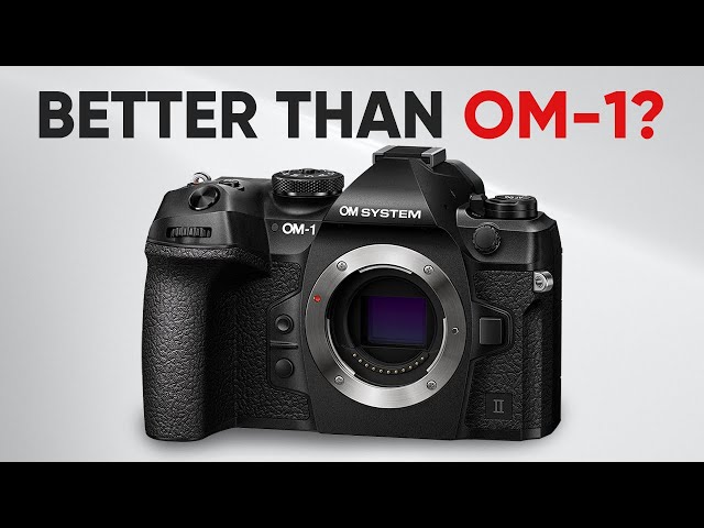 What Makes the OM-1 Mark II Better than OM-1?