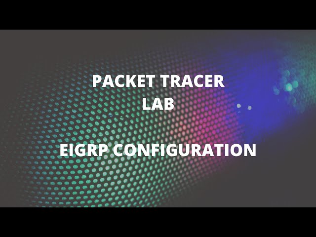EIGRP Lab for Packet Tracer (CCNA)