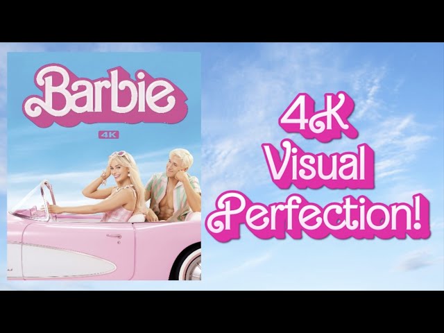 Barbie 4K UHD Review