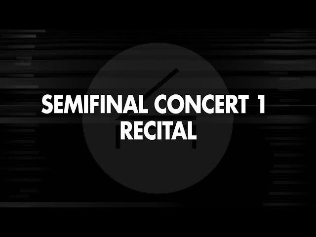 Semifinal Concert 1– Recital 2022 Cliburn Competition