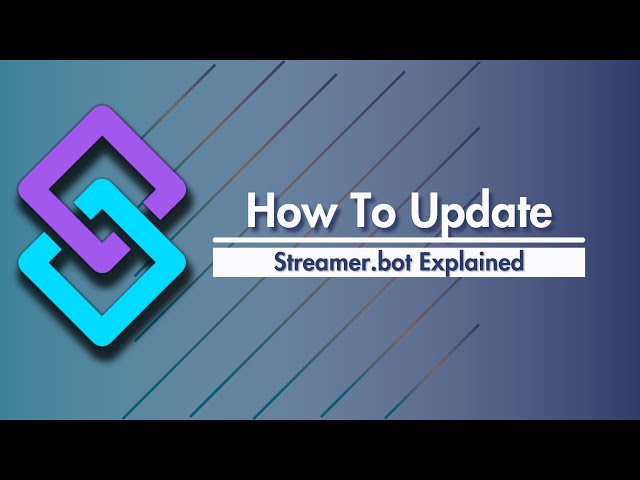 Streamer.bot Explained - How to Update