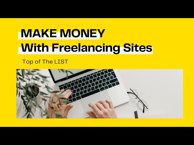 Top 6 Freelancing Sites To Earn Money