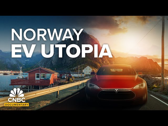 How Norway Built An EV Utopia While The U.S. Is Struggling To Go Electric | CNBC Documentary