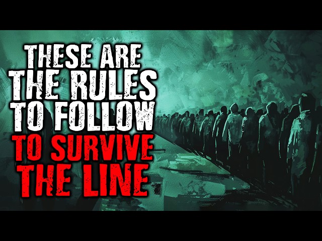 These Are The Rules to Follow to Survive The Line | Scary Stories from The Internet