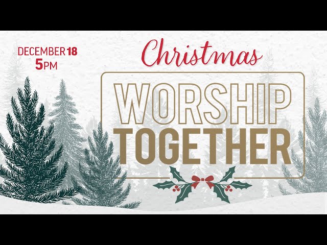 Christmas Worship Together Concert 2022