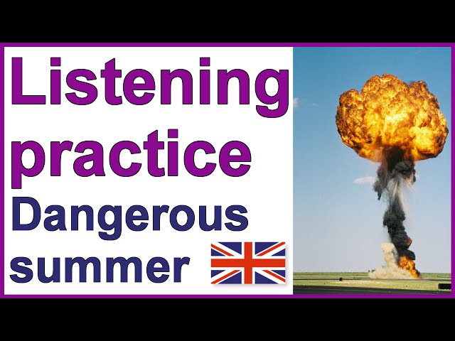 English listening practice - "A dangerous summer"