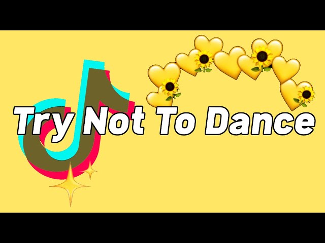 TRY NOT TO DANCE: *Tik Tok Songs July 2021*