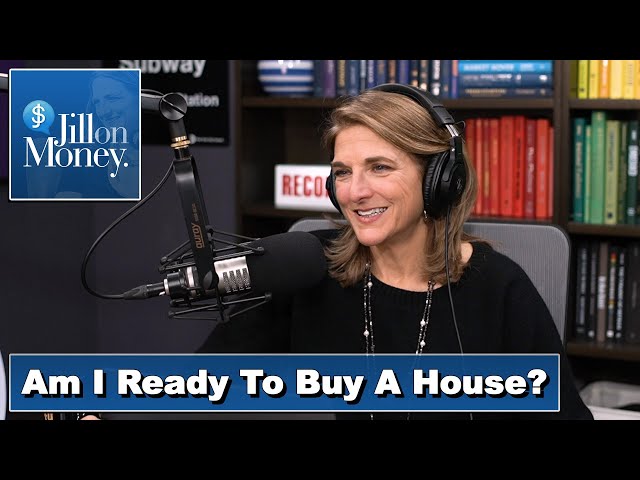 Am I Ready To Buy A House? I Jill on Money