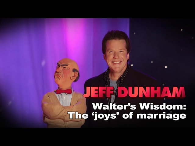 "Walter's Wisdom: The joys of marriage" | Arguing with Myself  | JEFF DUNHAM
