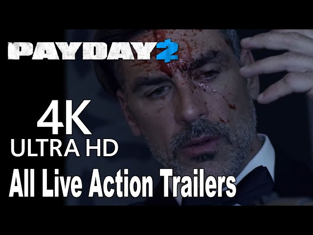 Payday 2 - All Live Action Trailers [4K]