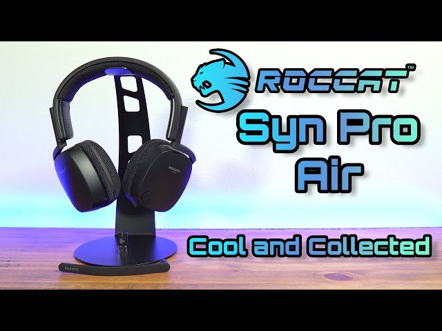 ROCCAT Syn Pro Air Headset Review Pt. 1 - Everything You Need to Know!