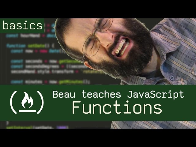 Functions - Beau teaches JavaScript