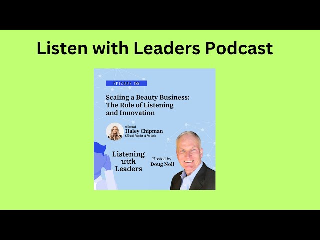 Listening With Leaders-A Conversation with Haley Chipman on Scaling a Beauty Business: The Role of..